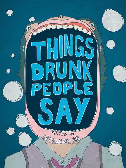 Title details for Things Drunk People Say by Kathleen Go - Wait list